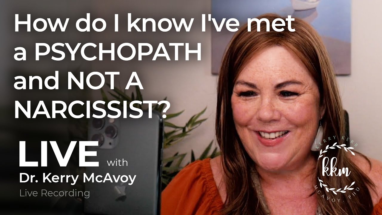 How do I know I've met a PSYCHOPATH and NOT A NARCISSIST? | LIVE with Dr. Kerry McAvoy
