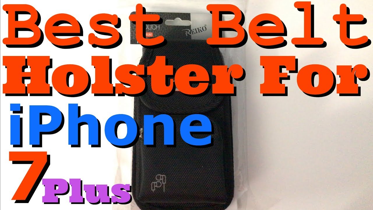 Best Holster For IPhone 7 Plus | Galaxy S8 Plus | Perilogics