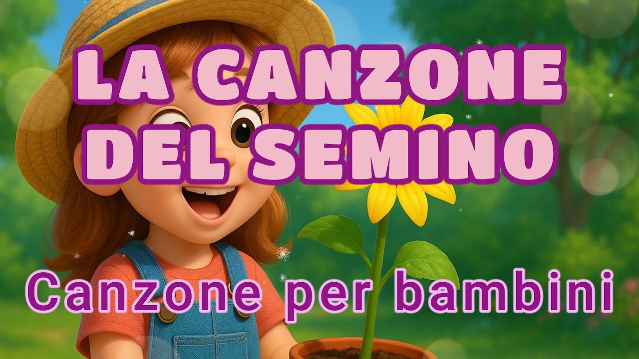 LA CANZONE DEL SEMINO - Canzone educativa per bambini