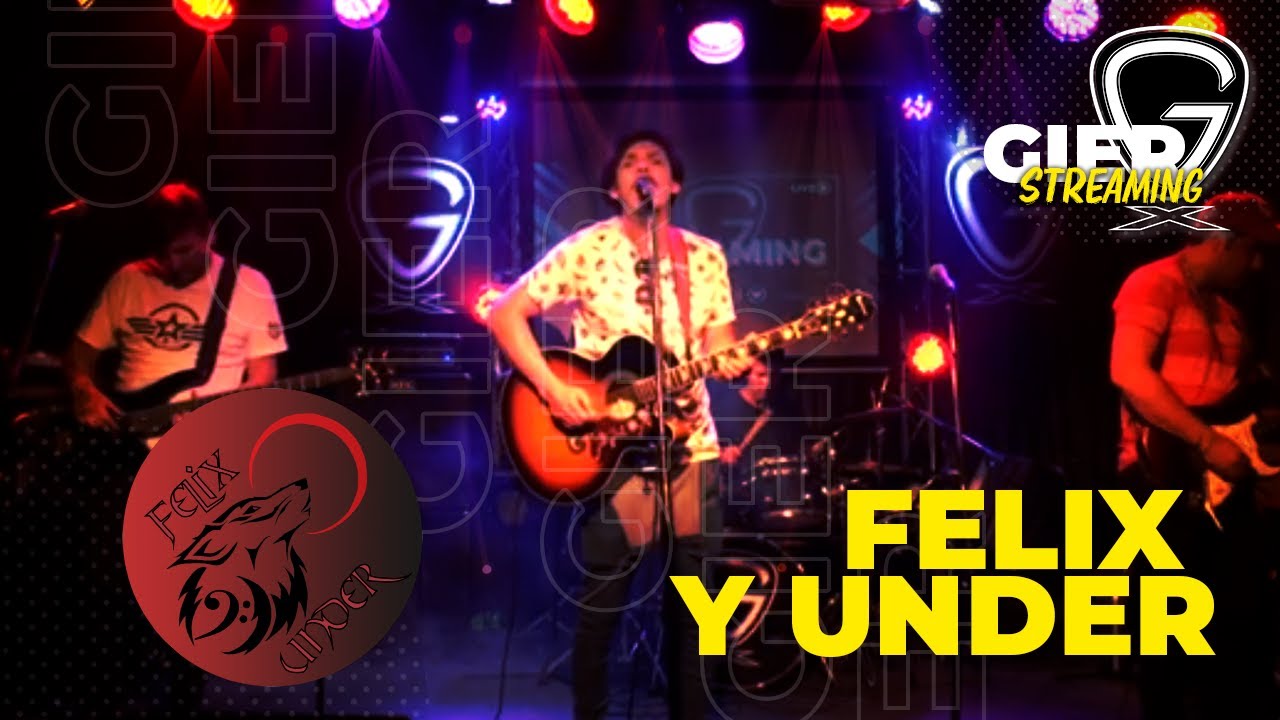 #GIERSTREAMING presenta FELIX Y UNDER