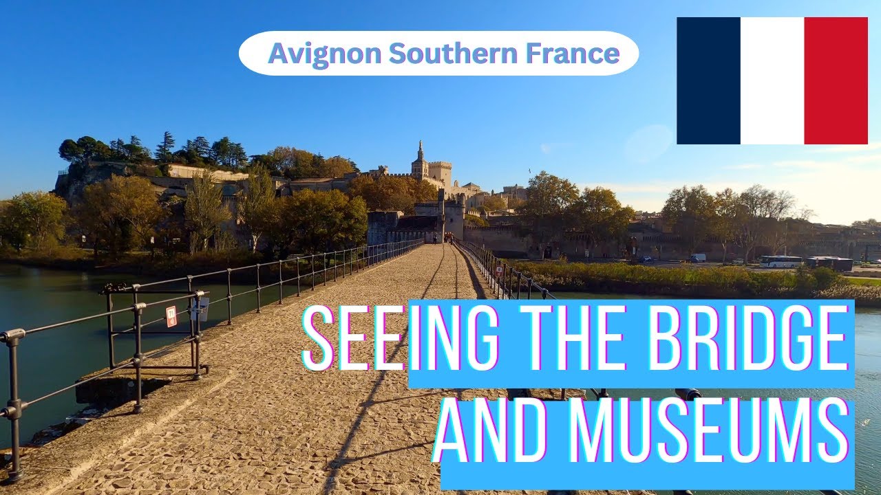 Exploring Avignon in Southern France and walking over the Rhone on the Pont du Avignon