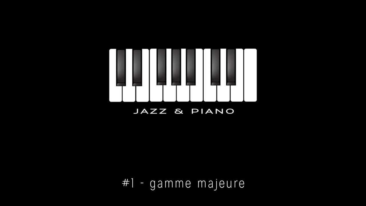#1 - piano jazz - gamme majeure