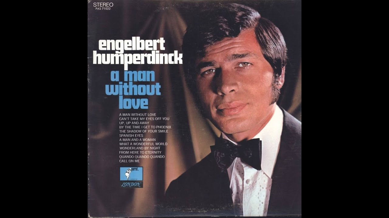A Man Without Love - Engelbert Humperdinck 
