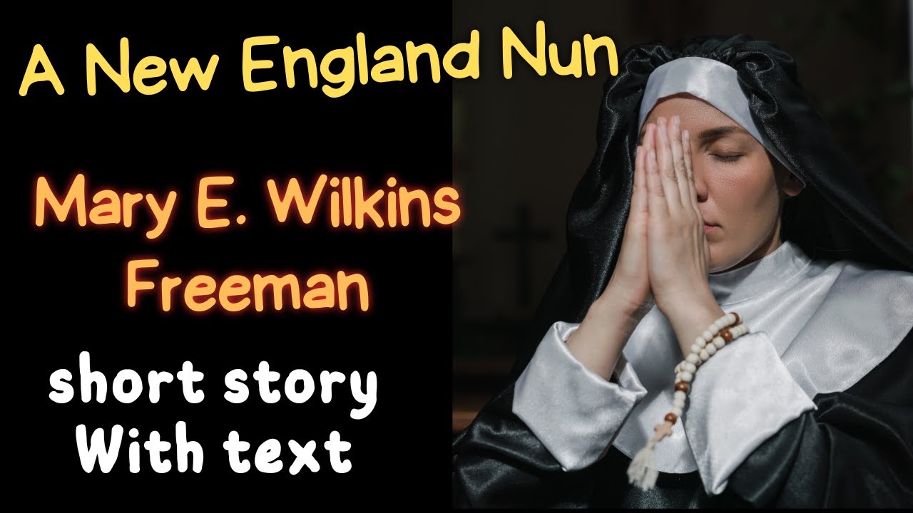A New England Nun by Mary E Wilkins Freeman_english short story with text #story #english