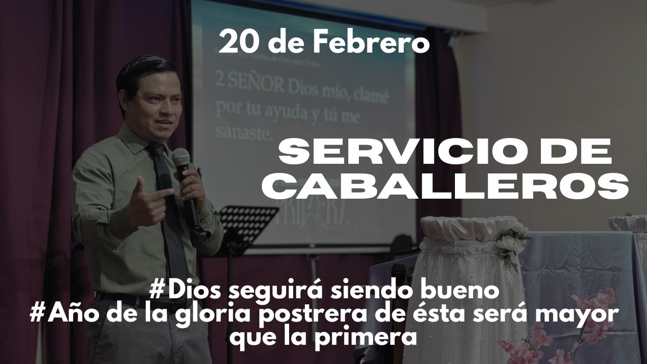 Servicio de caballeros | Ministerios Rayos de Luz | 20 de Febrero