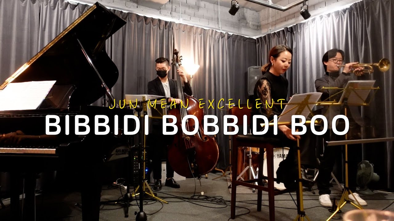 [Cinderella OST] Bibbidi-Bobbidi-Boo - 'Jun mean Excellent' music troupe | Jazz | Live