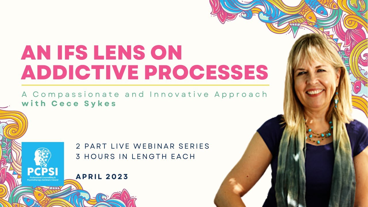 An IFS Lens on Addictive Processes  A Compassionate and Innovative Approach with Cece Sykes