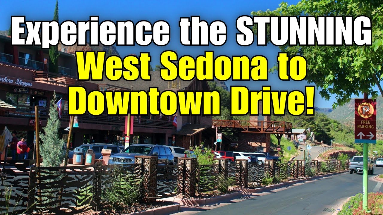 Experience the STUNNING West Sedona to Downtown Drive!