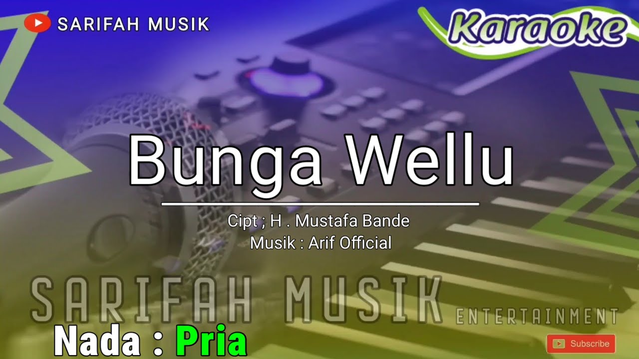 BUNGA WELLU - KARAOKE CIPT. H MUSTAFA BANDE|| NADA PRIA + LIRIK #karaokelagubugis#sarifahmusik