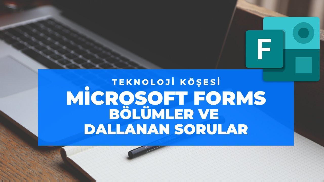Microsoft Forms Eğitimi - 3 - Bölümleme ve cevaplara göre değişen sorular
