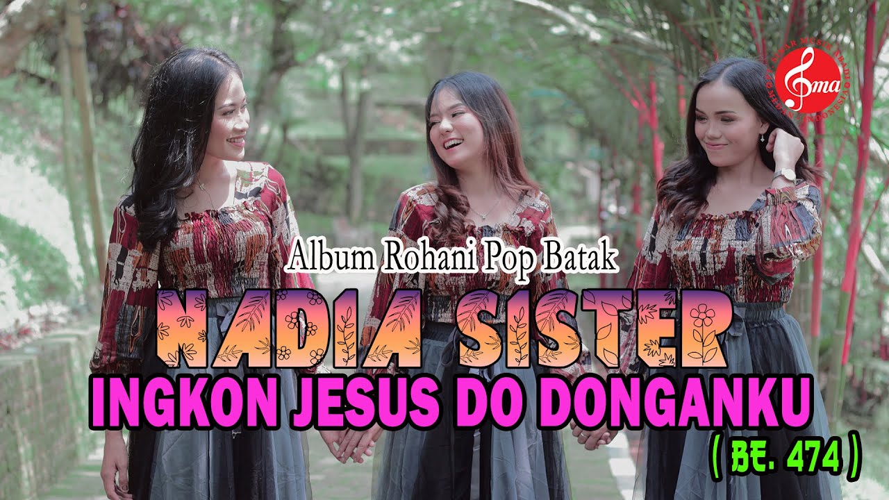 Nadia Sister - Ikkon Jesus Do Donganku (Official Music Video) Lagu Rohani Batak  - Buku Ende 474