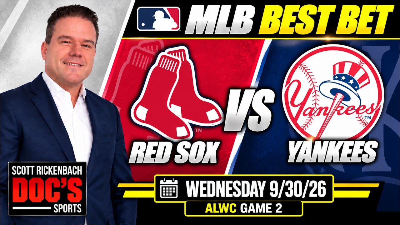 Red Sox vs Yankees MLB Best Best Wednesday 9/30/26 | MLB Picks & Predictions - Scott Rickenbach