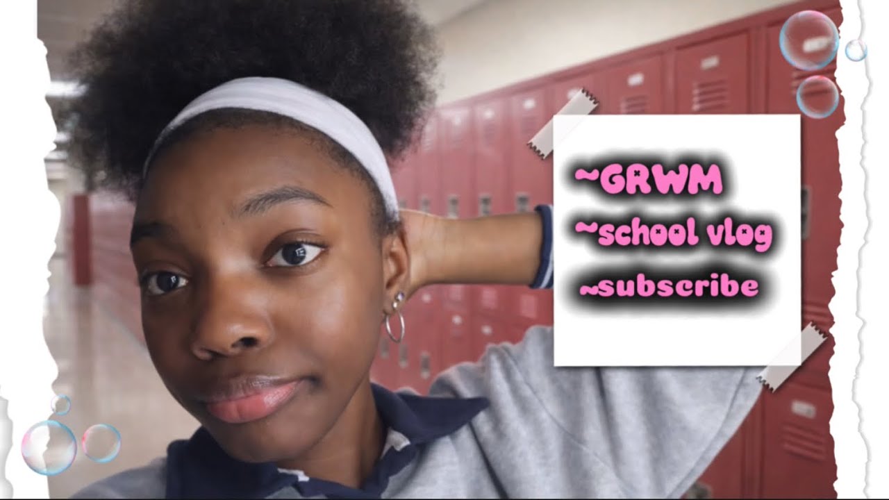 GRWM + SCHOOL VLOG 