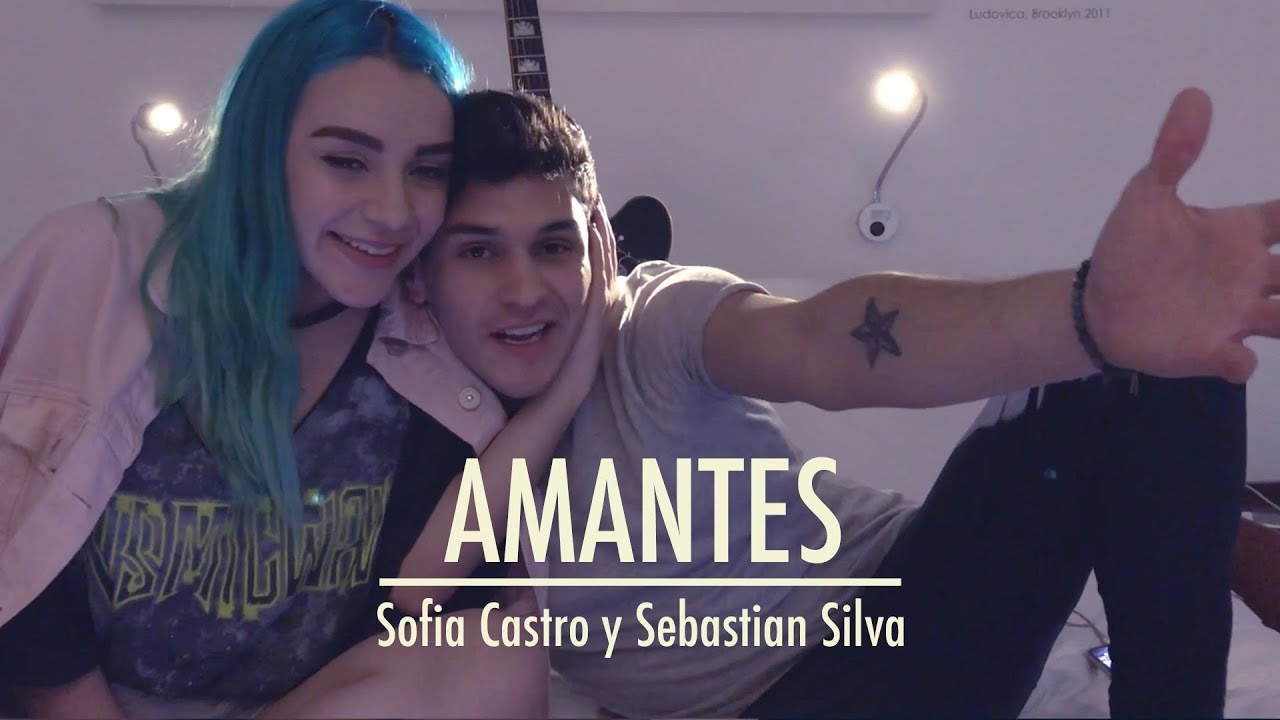 AMANTES - Sofia Castro y Sebastian Silva