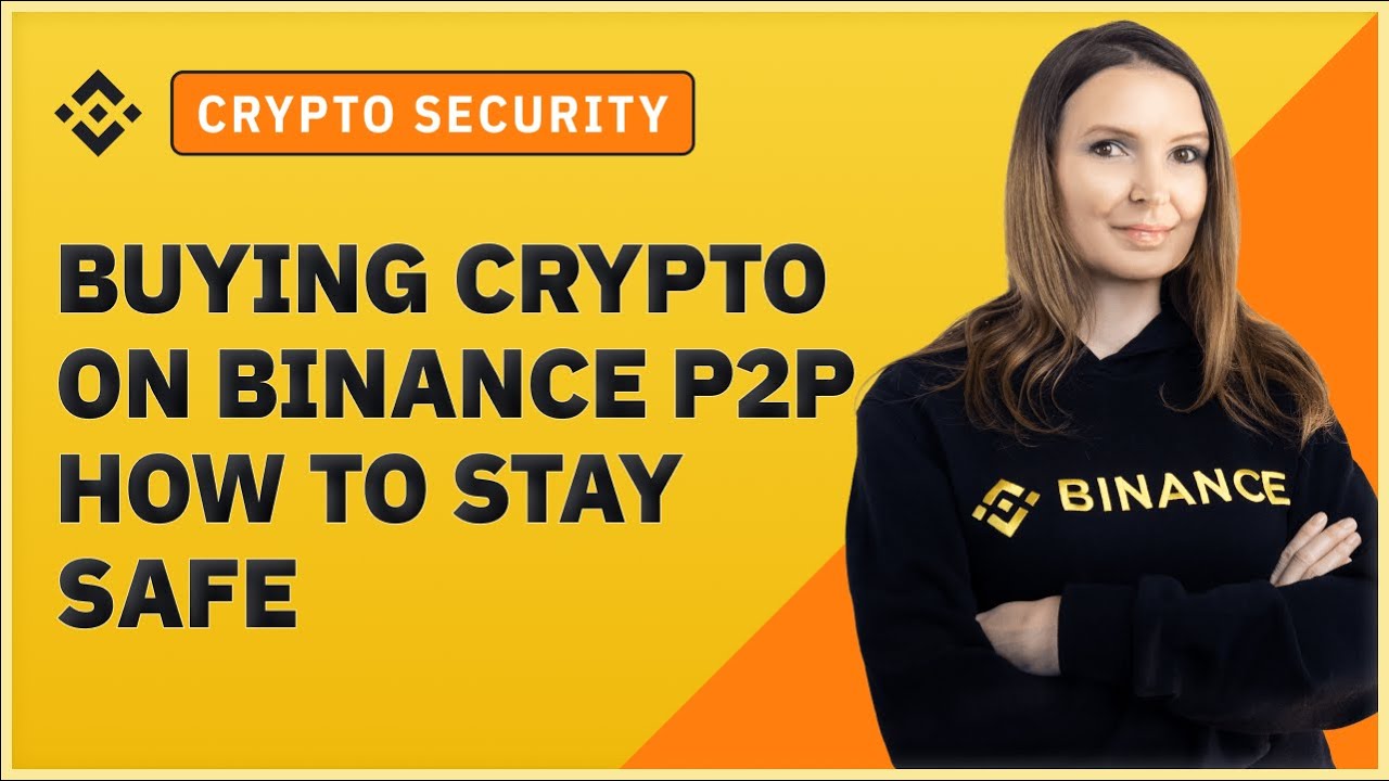 Как обезопасить себя при покупке криптовалюты на Binance P2P