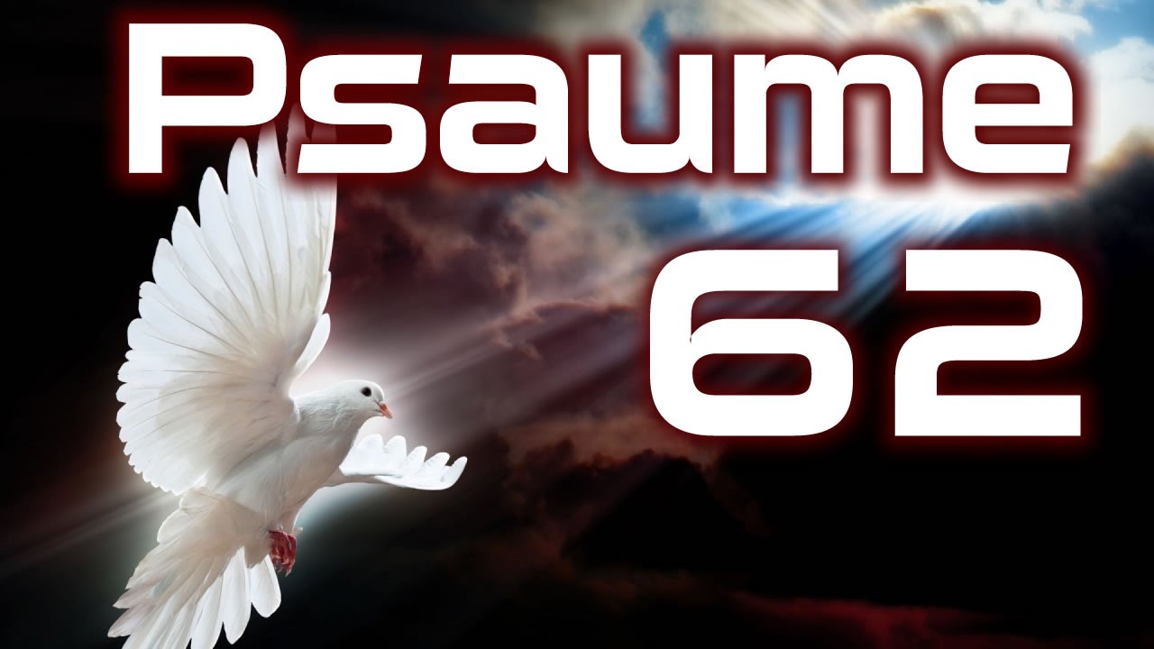 Psaume 62 - Psaumes  Chapitre 62 HD.