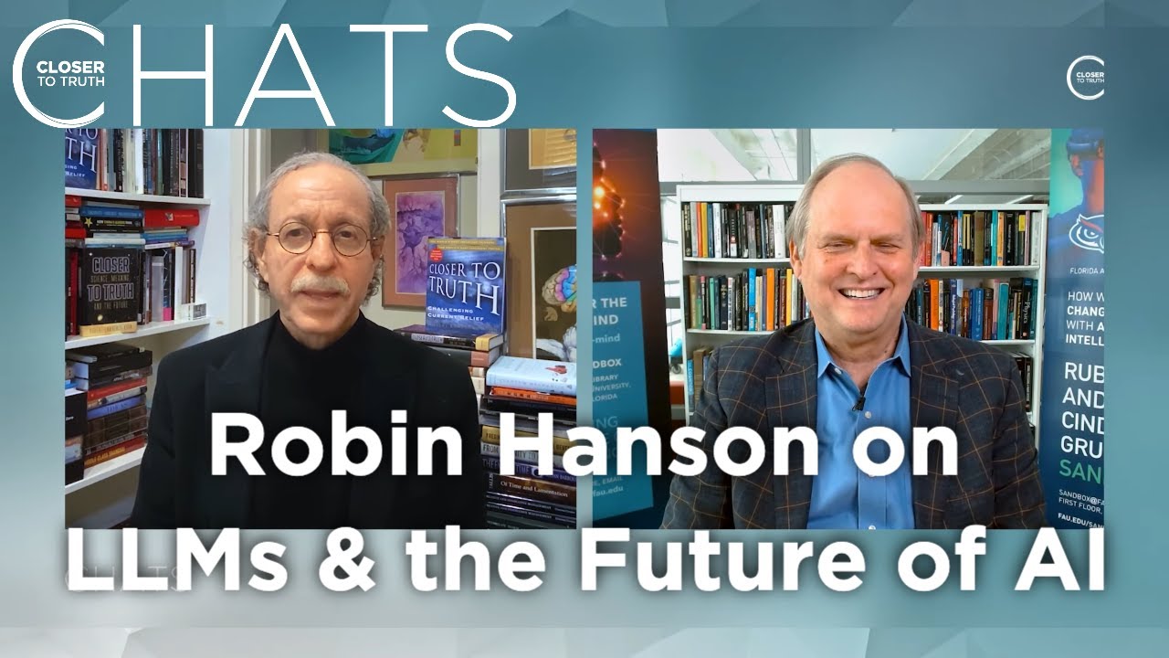 Robin Hanson on the Future of Large Language Models | Closer To Truth Chats
