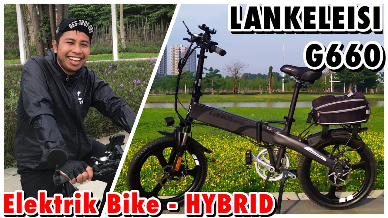 LANKELEISI G660 I REVIEW SEPEDA LIPAT ELEKTRIK - ELECTRIC BIKE I HARGA 7,9JUTA! TEKNOLOGI HYBRID!