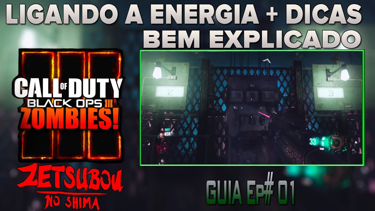 COD - Bo3 - Zombies - Zetsubou no Shima #1 - Ligando a energia + Dicas.