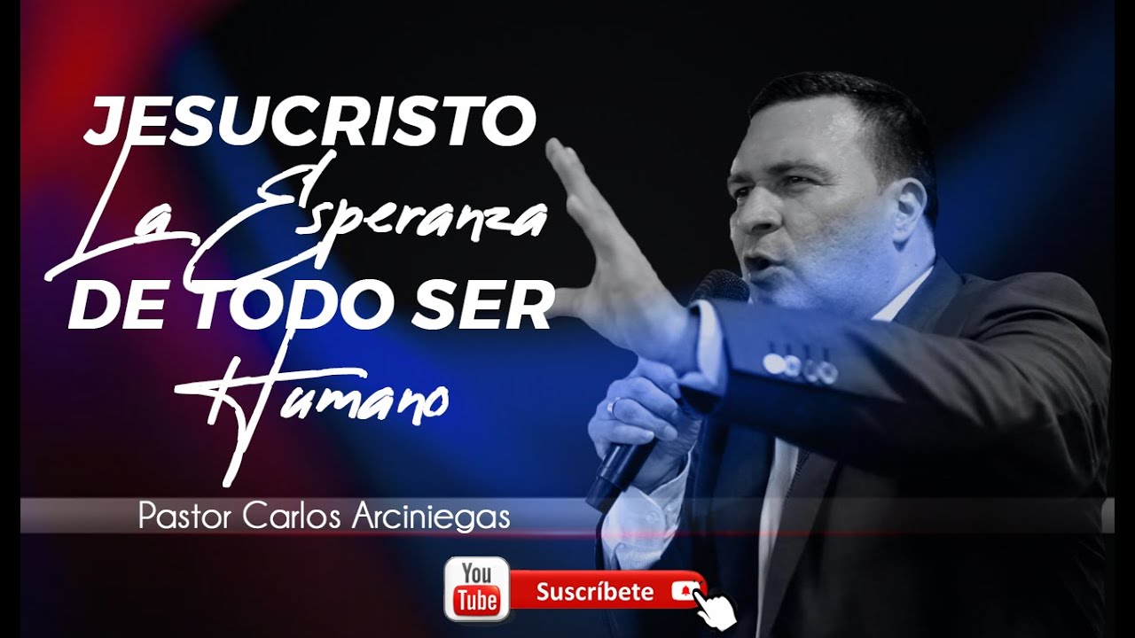 🔴 JESUCRISTO LA ESPERANZA DE TODO SER HUMANO - PASTOR CARLOS ARCINIEGAS EN CONVENCIÓN IPUC HD