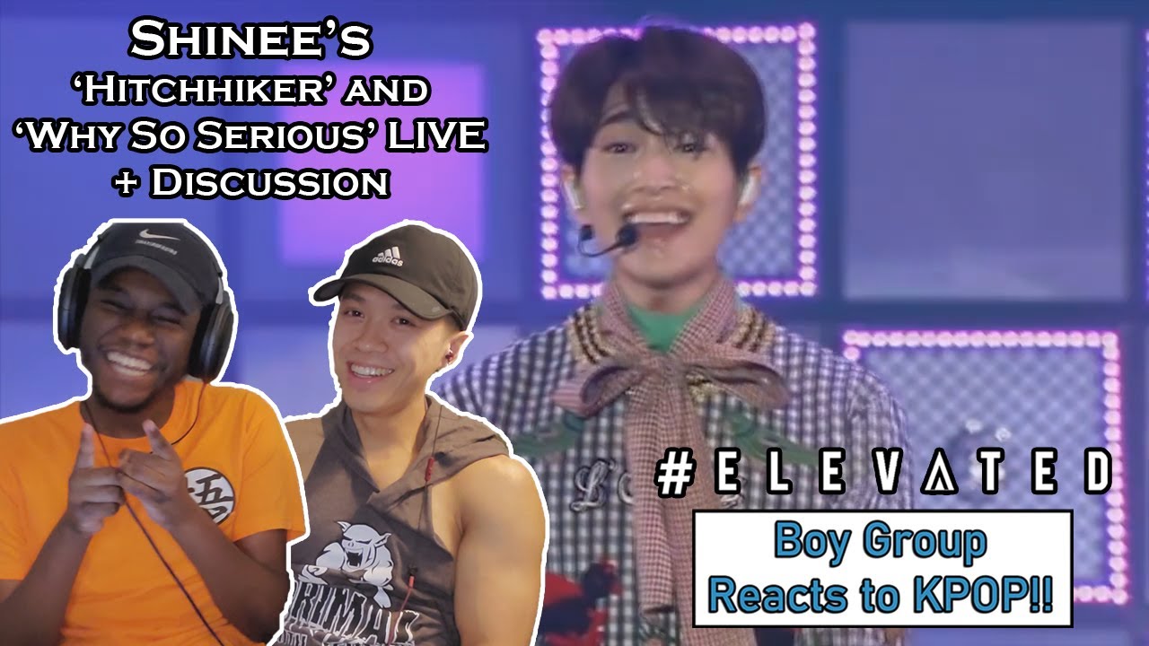 BOY GROUP REACTS TO KPOP - SHINEE'S 'Hitchhiker' & 'Why So Serious' LIVE + Discussion!!