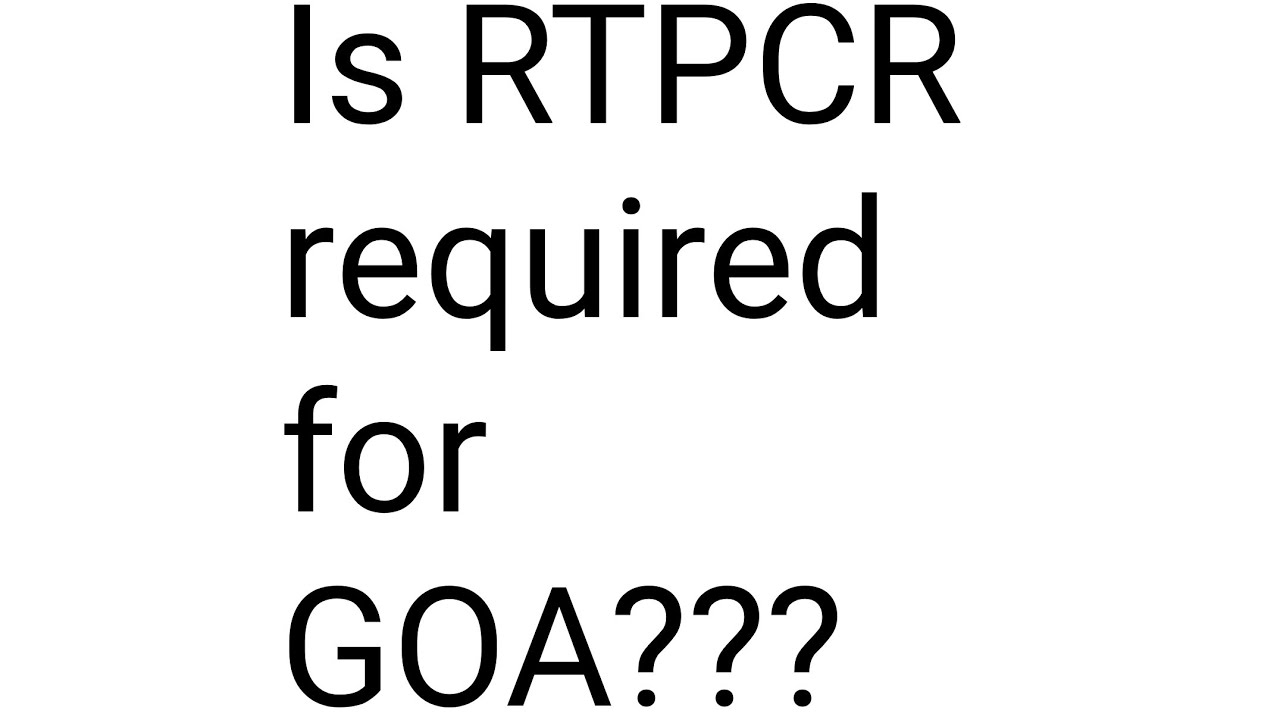 Which covid test is required? Latest covid19 travel guidelines Goa | cheap Budget & best trip plan