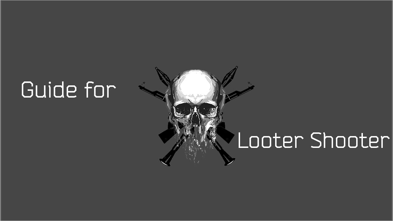 Guide for looter shooter