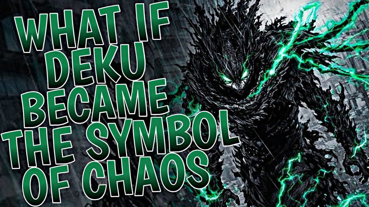 What If Deku Became The Symbol Of Chaos | Part 1