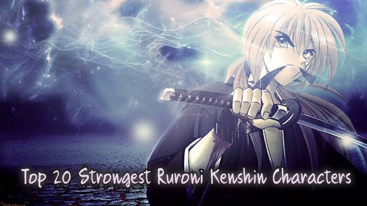 Top 20 Strongest Rurouni Kenshin Characters