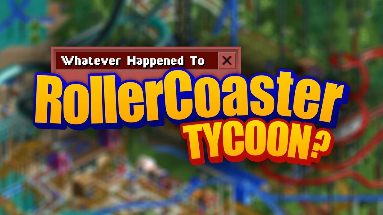 Whatever Happened To RollerCoaster Tycoon?