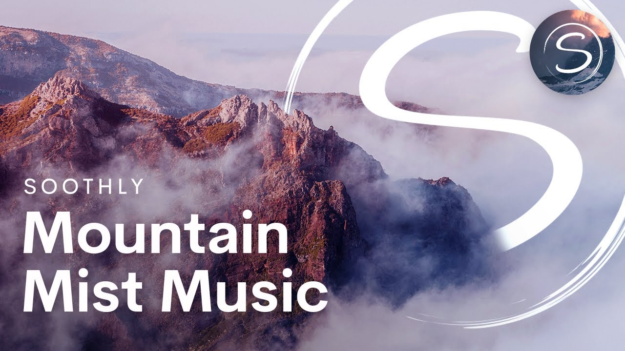 Mountain Mist Music - Relaxing Nature Music