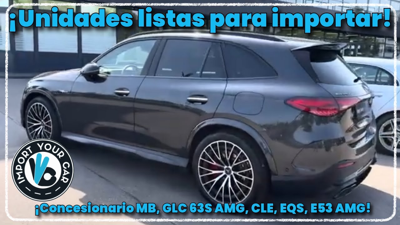 Unidades Mercedes Benz listas para importar! GLC, CLE, EQS, E en Alemania