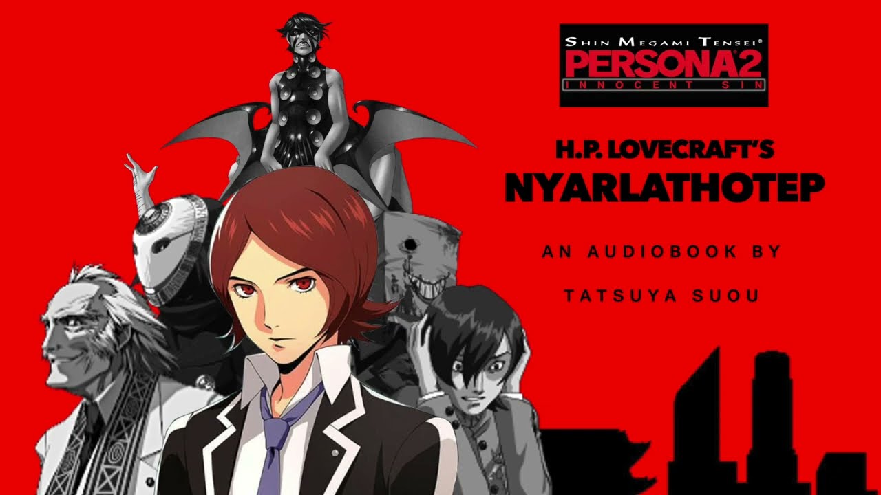 Tatsuya Suou from Persona 2 reads H.P. Lovecraft's Nyarlathotep (Persona AI Parody / Audiobook)