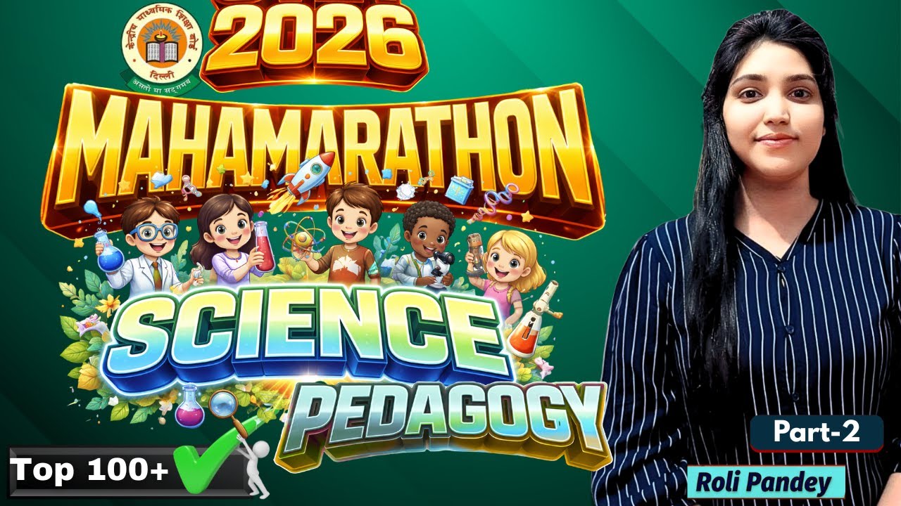 CTET 2026 | Science Pedagogy Maha Marathon Part-2| Top 100 PYQ | Paper-2 By Roli Pandey