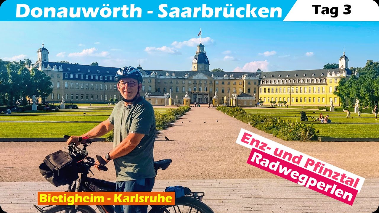 Entlang der Enz | ins barocke Karlsruhe | Donauwörth - Saarbrücken Tag 3