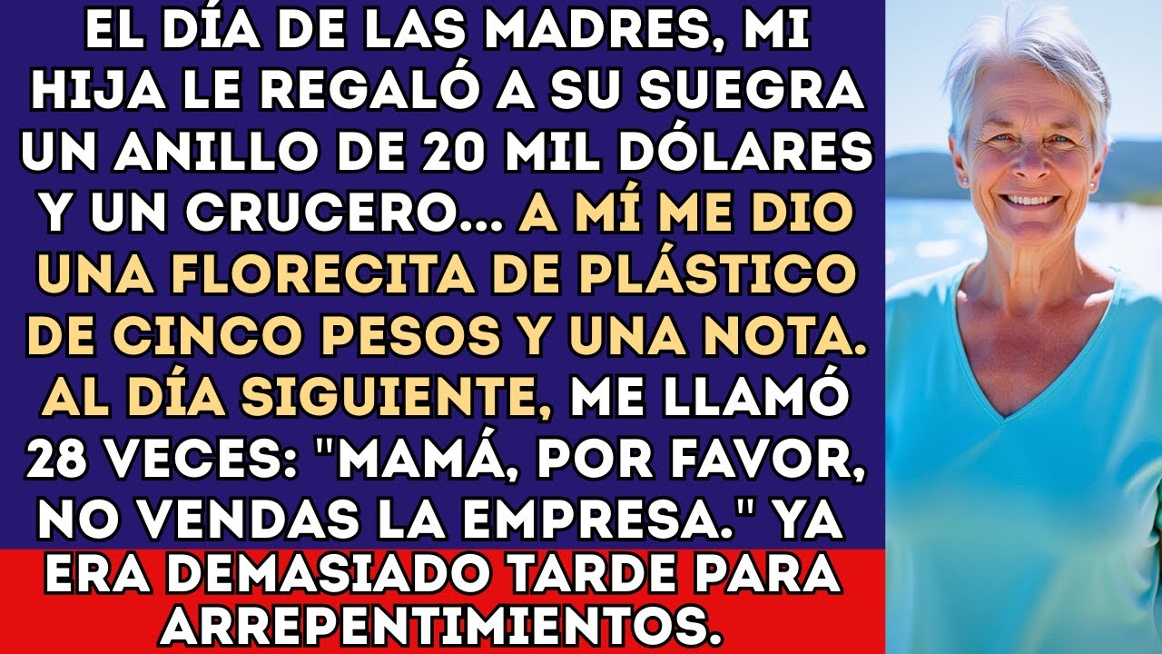 El Día de las Madres, mi hija le regaló a su suegra un anillo de 20,000 dólares y un crucero... a mí