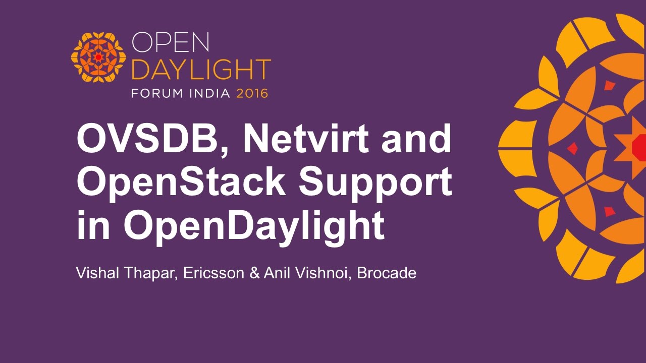 OVSDB, Netvirt and OpenStack Support in OpenDaylight by Vishal Thapar & Anil Vishnoi