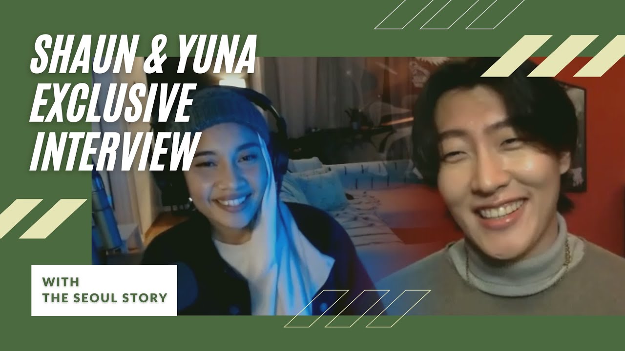 The Seoul Story Interviews SHAUN & YUNA!