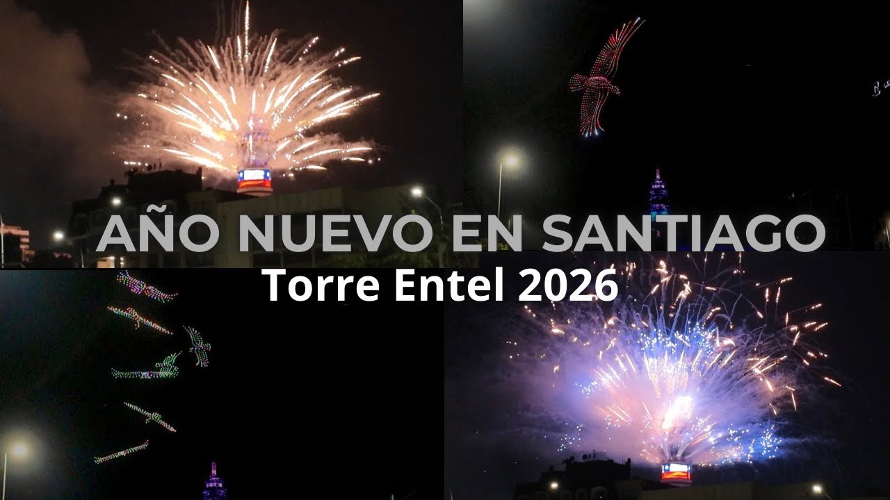 A&ntilde;o Nuevo 2026 Torre Entel, drones y fuegos artificiales | Santiago Chile 