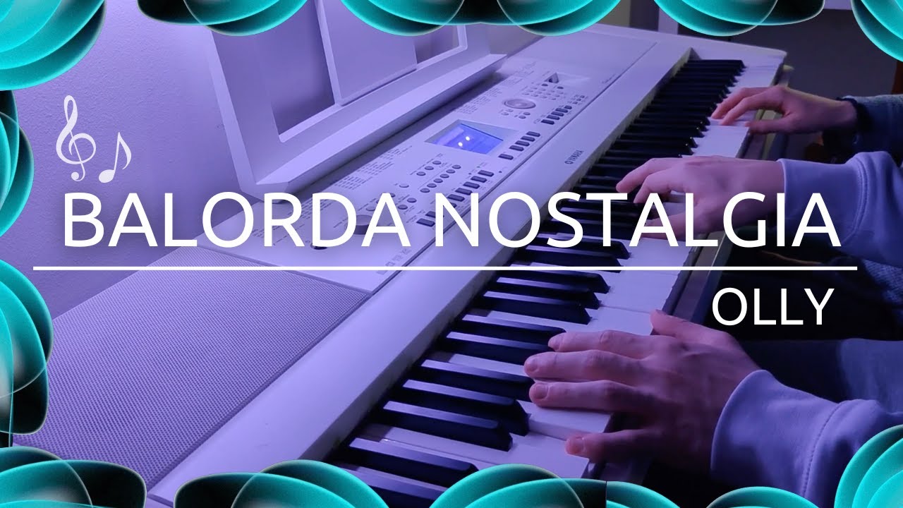 Olly - Balorda Nostalgia | Cover Pianoforte + SPARTITO