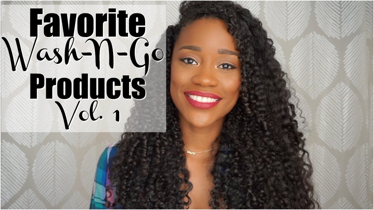 Favorite Wash And Go Products Vol.1