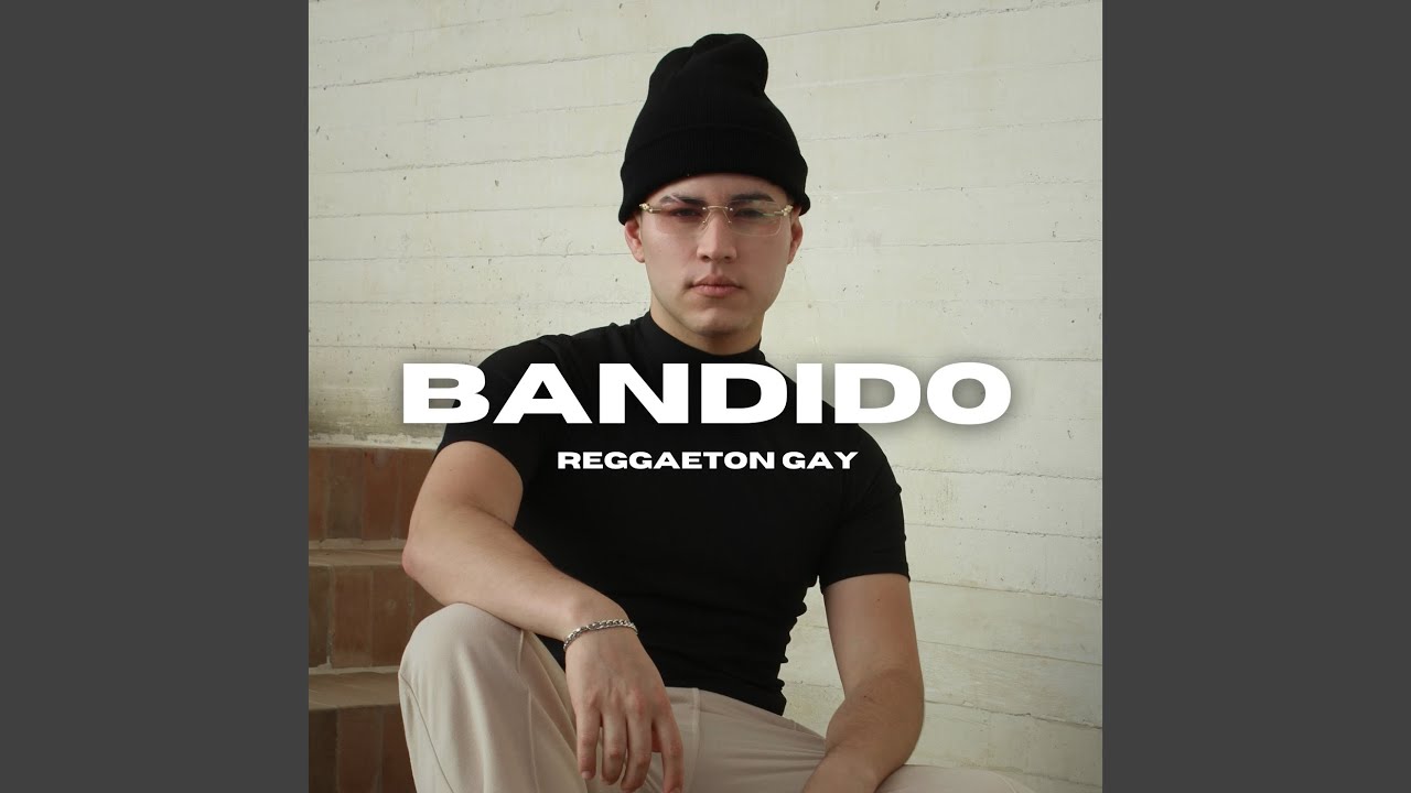 Bandido (Reggaeton Gay)