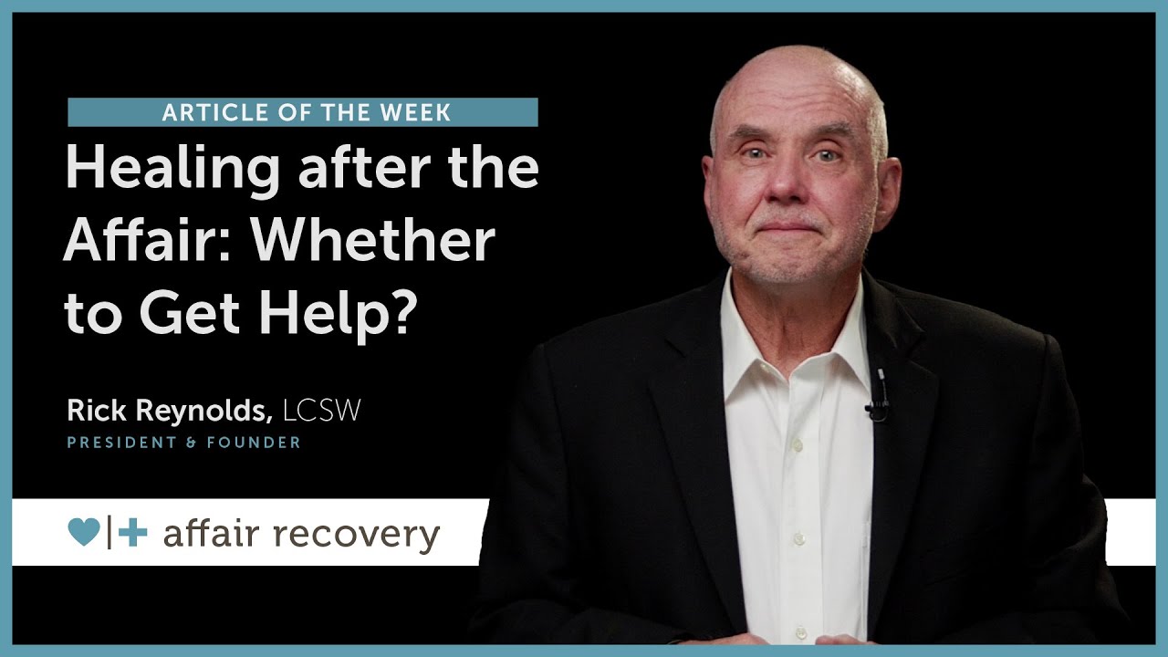 Healing after the Affair: Whether to Get Help?