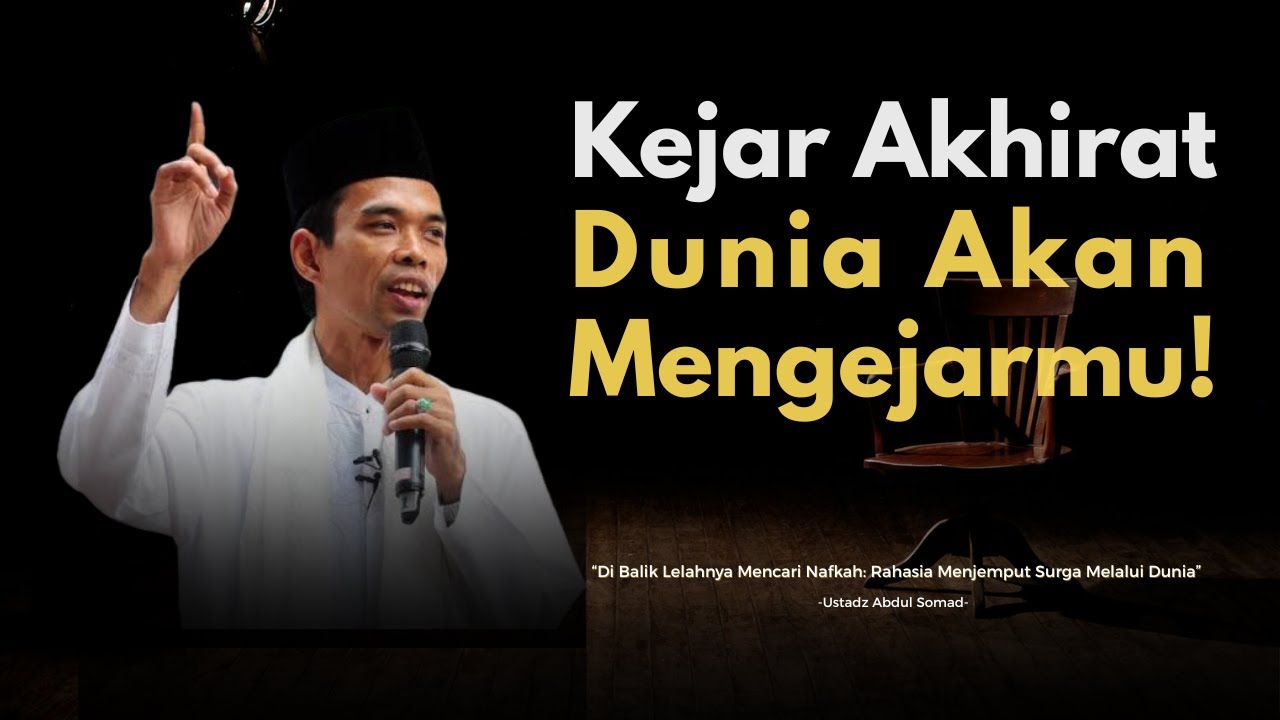 Jangan Sampai Kelelahanmu di Dunia Tidak Bernilai Apa-apa di Akhirat | Ceramah - Ustad Abdul Somad