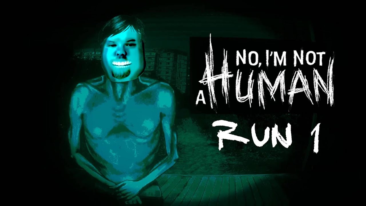 VOD // NO, I'M NOT A HUMAN - RUN 1