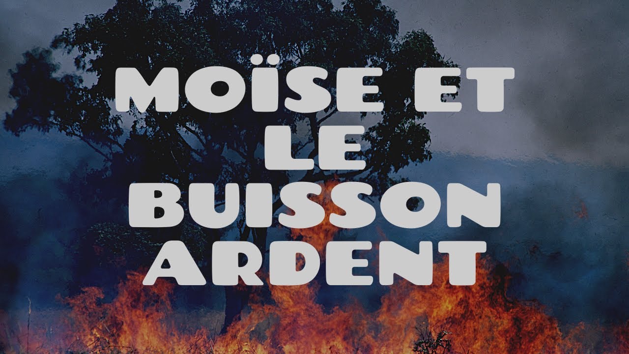 Explorons la parole de Dieu - Exode - Partie 3 - Moïse et le buisson ardent