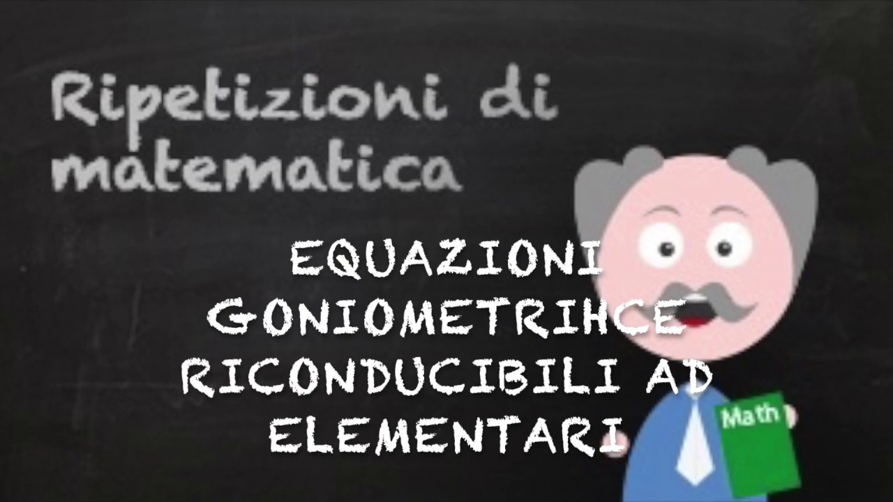 Equazioni goniometriche riconducibili ad elementari