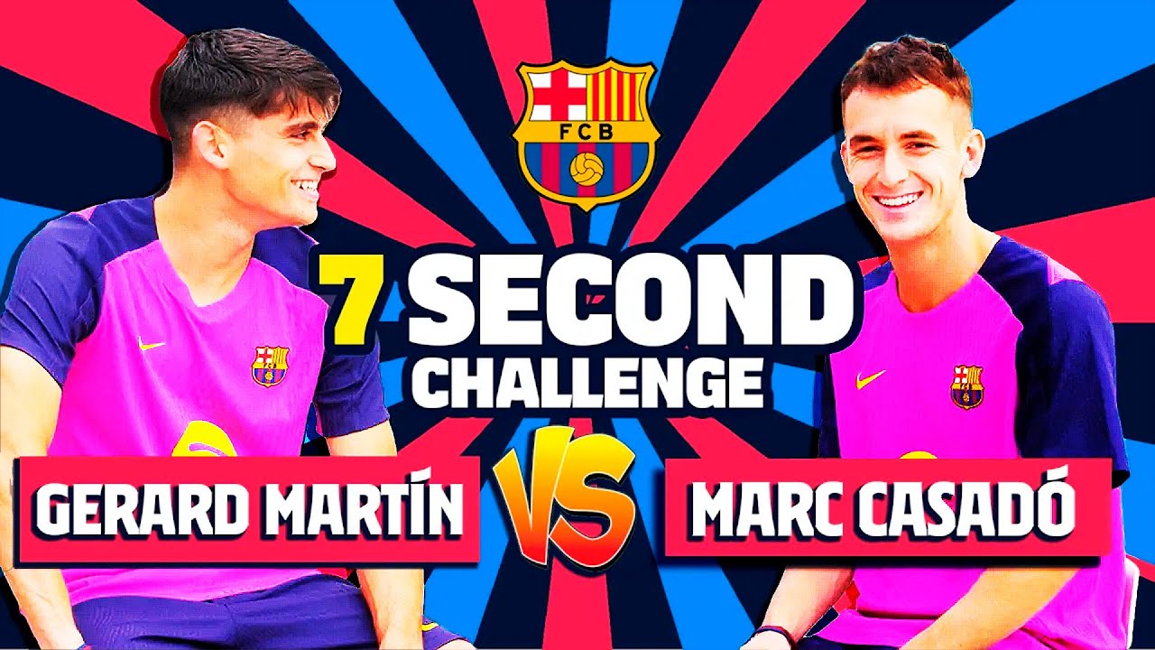 ⏱️GERARD MART&Iacute;N vs MARC CASAD&Oacute; | 7 SECOND CHALLENGE | FC BARCELONA🔥