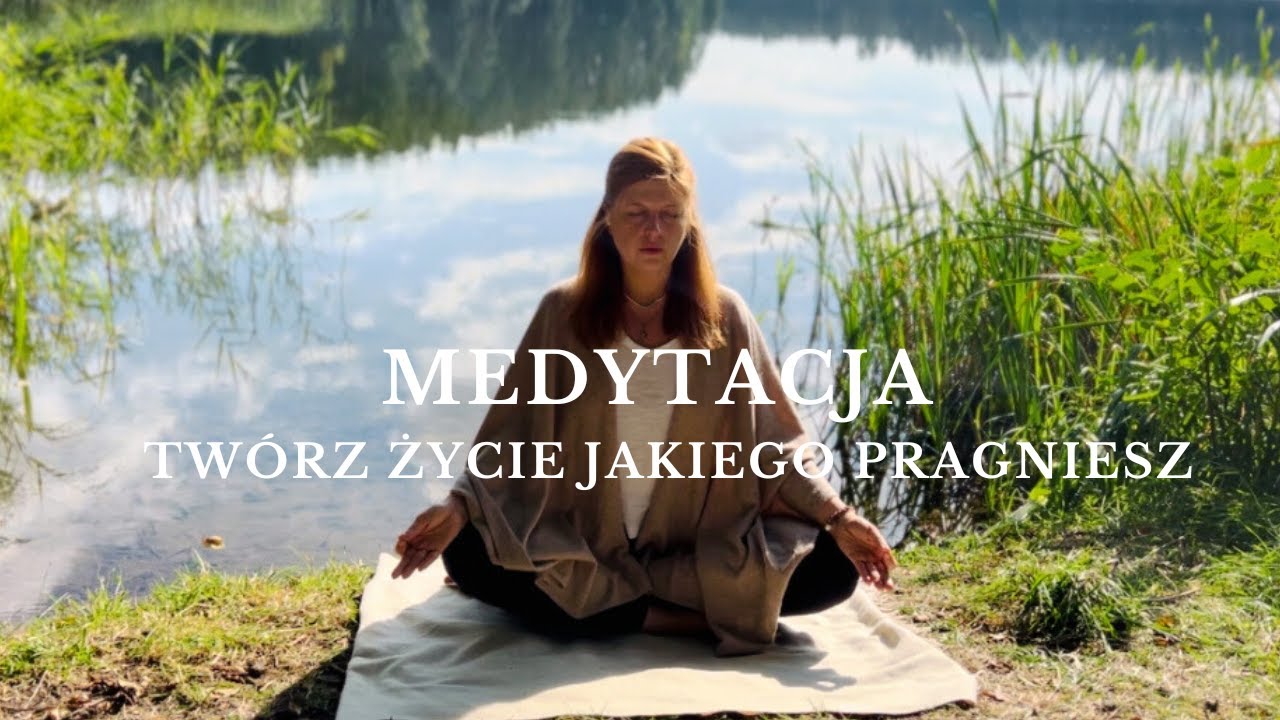 Medytacja z oddechem: twórz życie jakiego pragniesz