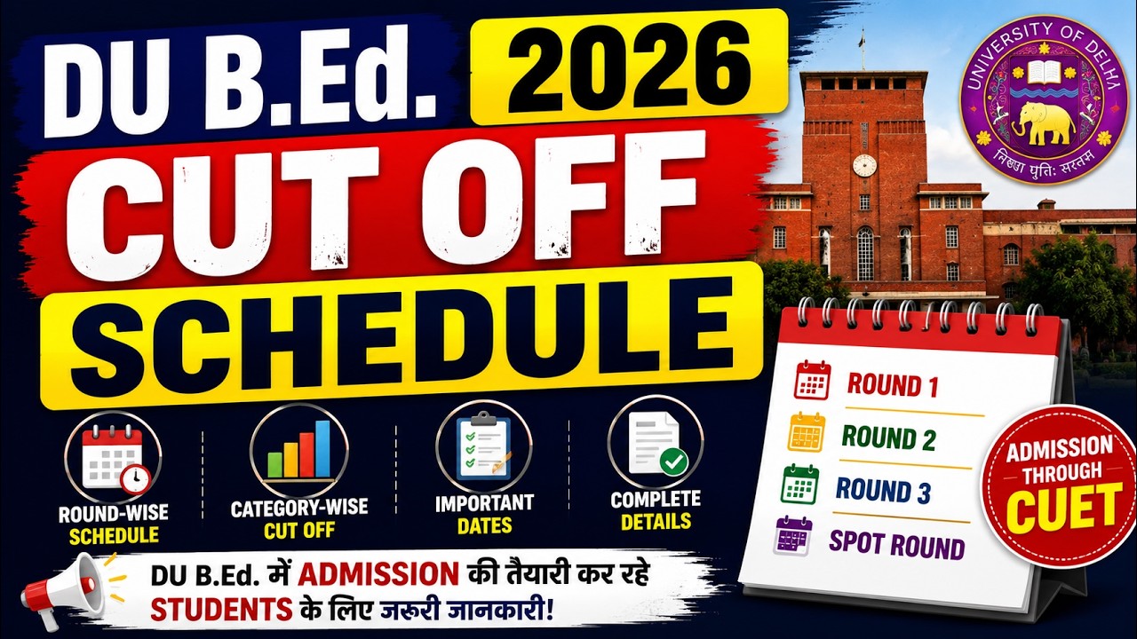 CUET DU B.Ed. 2026 Cut Off Schedule || Delhi University BEd Cut off 2026-27 || CSAS